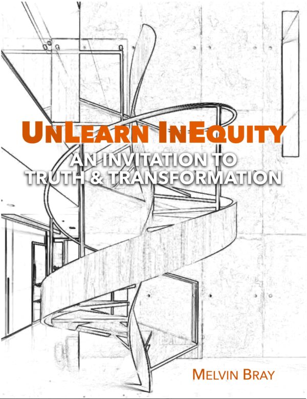AVAILABLE FOR PRE-ORDER: UnLearn InEquity: An Invitation to Truth & Transformation