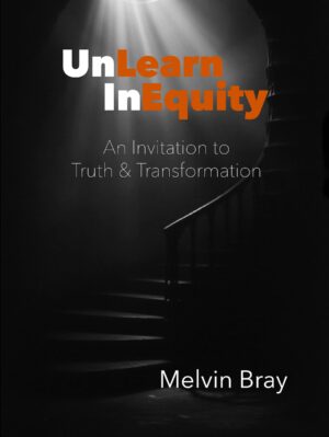 UnLearn InEquity: An Invitation to Truth & Transformation